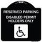 Signmission Reserved Parking Disabled Permit Holders Heavy-Gauge Aluminum Sign, 18" x 18", BW-1818-23152 A-DES-BW-1818-23152 - alternate 1